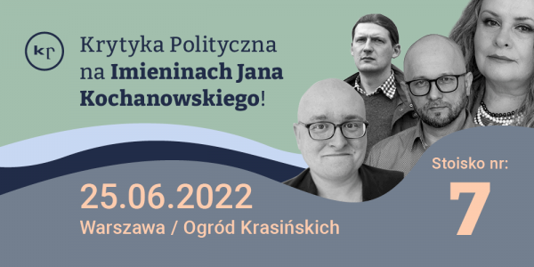 Krytyka Polityczna na Imieninach Jana Kochanowskiego 2022