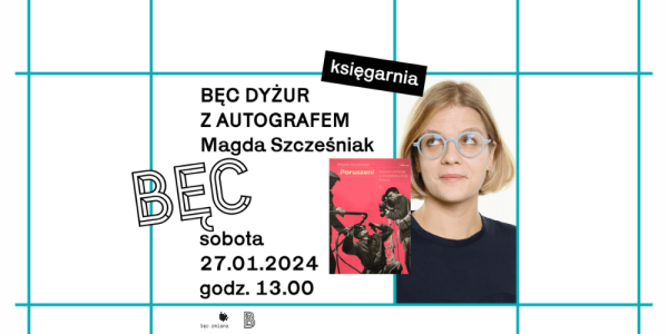 Bęc dyżur z autografem: Magda Szcześniak "Poruszeni"