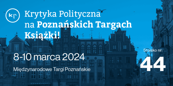 Krytyka Polityczna na Poznańskich Targach Książki 2024!