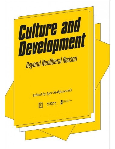 Culture and Development: Beyond Neoliberal Reason