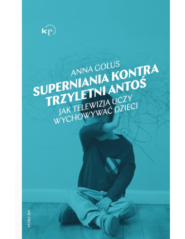 Anna Golus: Superniania kontra trzyletni Antoś