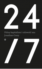 Jonathan Crary: 24/7. Późny kapitalizm i celowość snu okładka