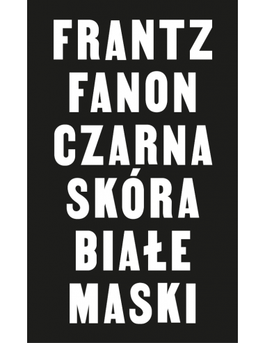 Frantz Fanon: "Czarna skóra, białe maski" okładka