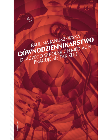 Paulina Januszewska: Gównodziennikarstwo