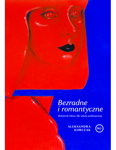 Bezradne i romantyczne
 | Aleksandra Korczak