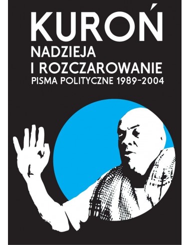 Nadzieja i rozczarowanie. Pisma polityczne 1989-2004