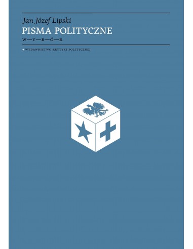 Jan Józef Lipski.Pisma polityczne.Wybór