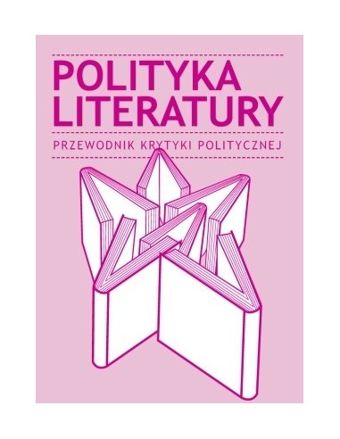 Polityka literatury. Przewodnik Krytyki Politycznej