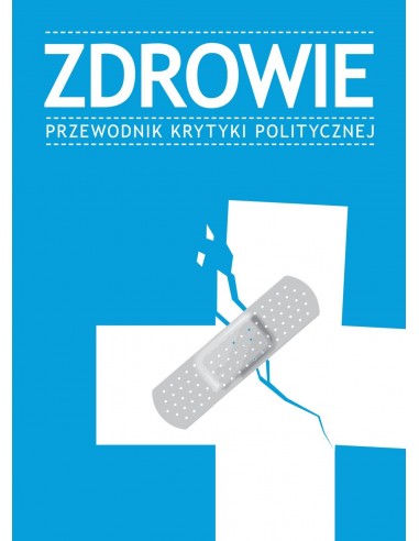 Zdrowie. Przewodnik Krytyki Politycznej