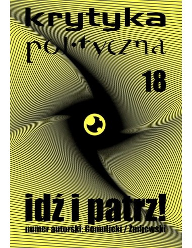 Krytyka Polityczna nr 18: Idź i patrz!