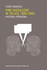 Kino niezależne w Polsce 1989-2009. Historia mówiona