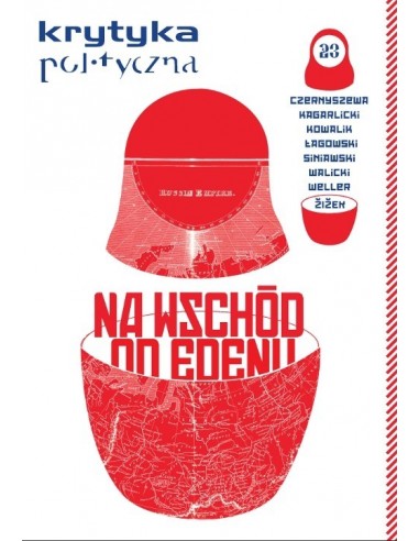Krytyka Polityczna nr 23: Na wschód od Edenu