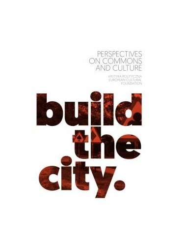 Build the City. Perspectives on Commons and Culture