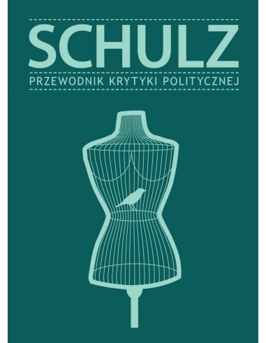 Przewodniki Krytyki Politycznej. Schulz. Przewodnik Krytyki Politycznej