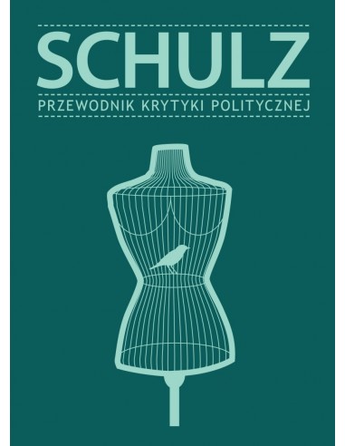 Przewodniki Krytyki Politycznej. Schulz. Przewodnik Krytyki Politycznej