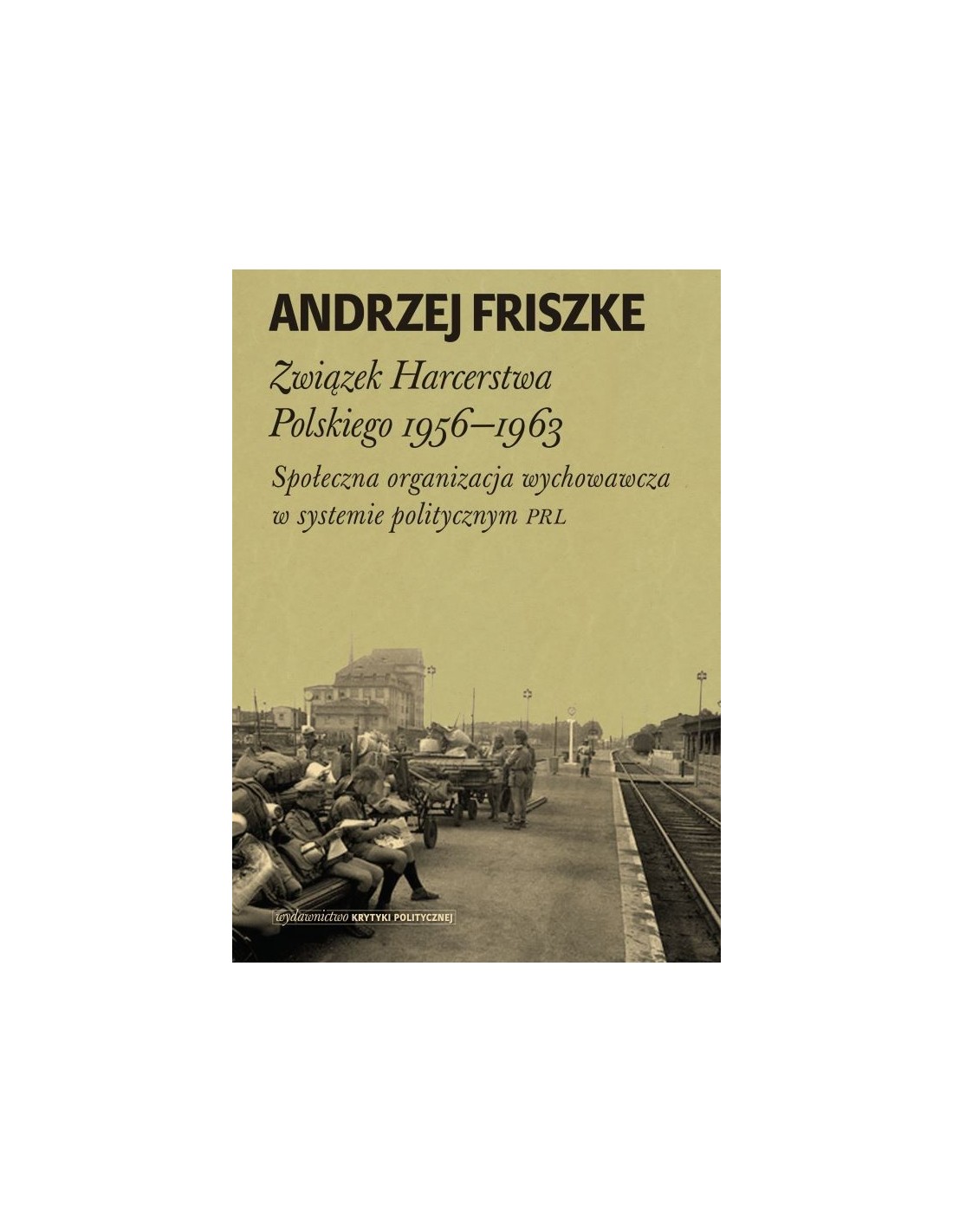 zwi-zek-harcerstwa-polskiego-1956-1963-andrzej-friszke