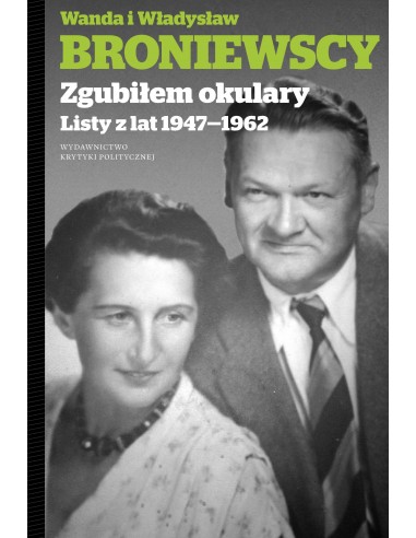 Zgubiłem okulary.  Listy z lat 1947-1962