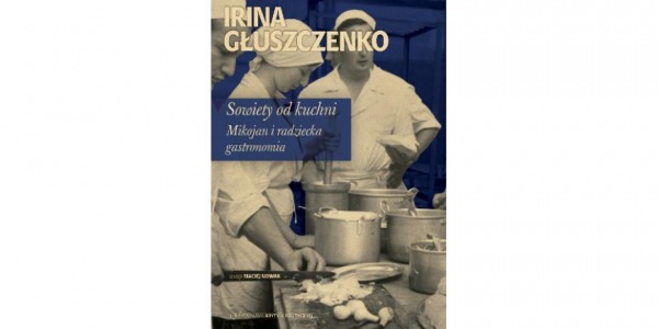 Co jadali sowieccy dygnitarze? Nie tylko pierogi... 