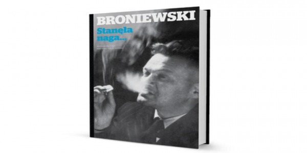 „Stanęła naga... Powieść nieskończona” Broniewskiego w Wydawnictwie KP