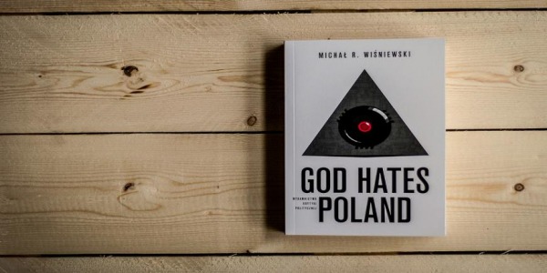 Dlaczego Bóg nienawidzi Polski?
