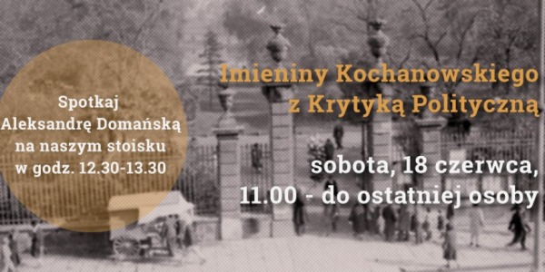 [Warszawa, 18.06.] Imieniny Kochanowskiego z Krytyką Polityczną