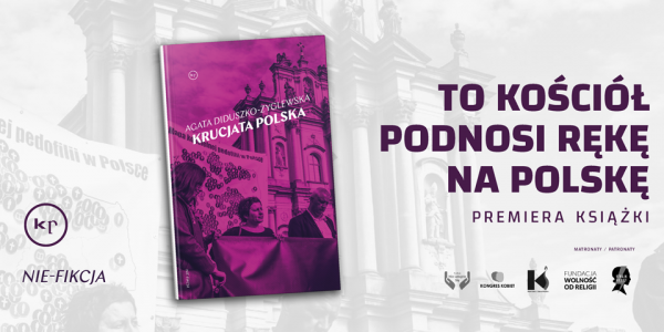 To kościół podnosi rękę na Polskę. Premiera książki Agaty Diduszko-Zyglewskiej
