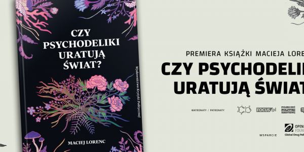 Czy psychodeliki uratują świat? Premiera książki