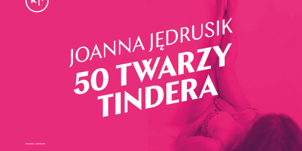 Mery Spolsky entuzjastycznie o "50 twarzach Tindera"!