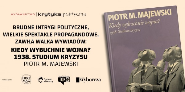 Spotkanie z Piotrem M. Majewskim - autorem książki "Kiedy wybuchnie wojna?"