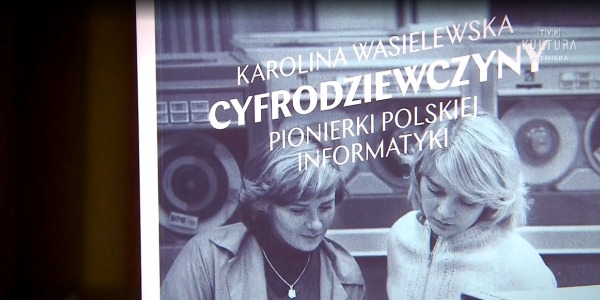 TVP Kultura poleca „Cyfrodziewczyny. Pionierki polskiego internetu”