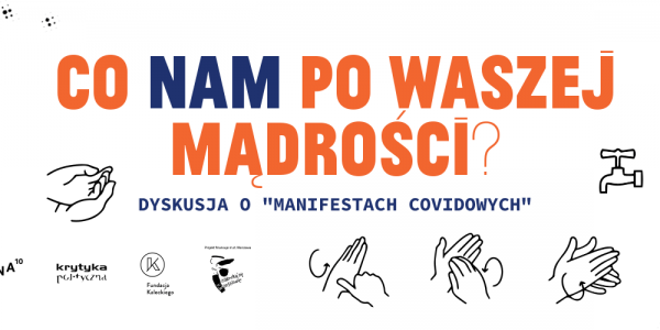 Co nam po waszej mądrości? Dyskusja o "manifestach covidowych"