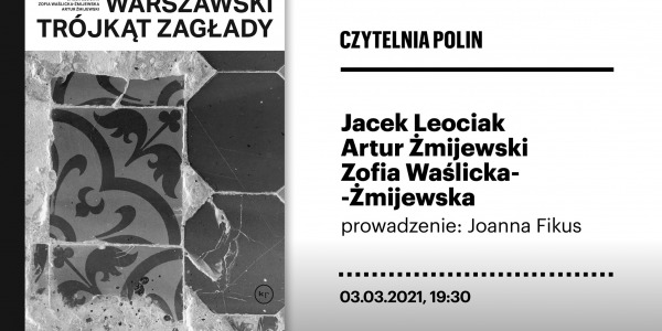 Czytelnia POLIN online | Leociak, Waślicka, Żmijewski "Warszawski trójkąt Zagłady"