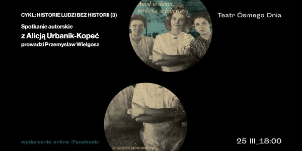 Ludzie bez historii: Spotkanie z Alicją Urbanik-Kopeć