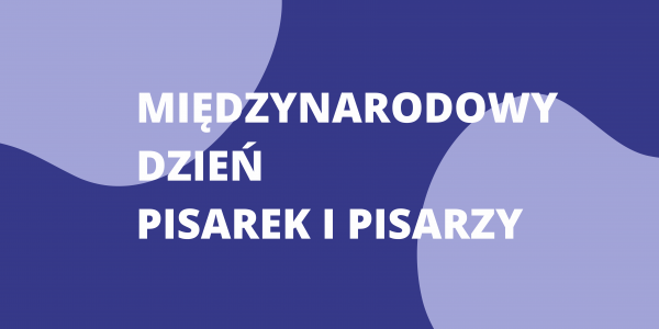 Międzynarodowy Dzień Pisarek i Pisarzy