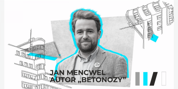 Spotkanie z Janem Mencwelem, autorem "Betonozy"