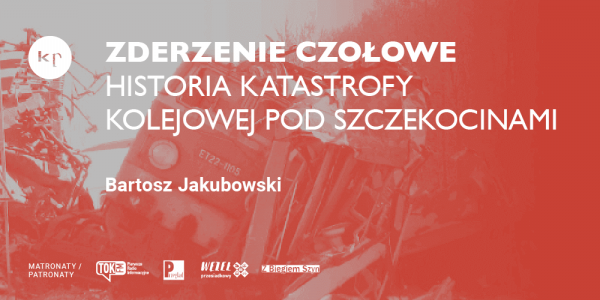 Dlaczego katastrofy tak mało nas uczą. Spotkanie z autorem "Zderzenia czołowego"