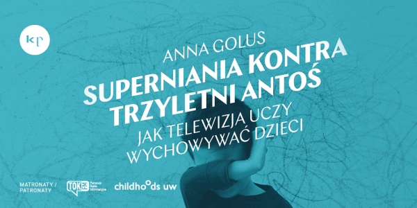 Superniania kontra trzyletni Antoś - spotkanie z Anną Golus w Gdyni