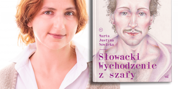 "Słowacki. Wychodzenie z szafy" - Spotkanie z Martą Nowicką w warszawskim Muzeum Literatury