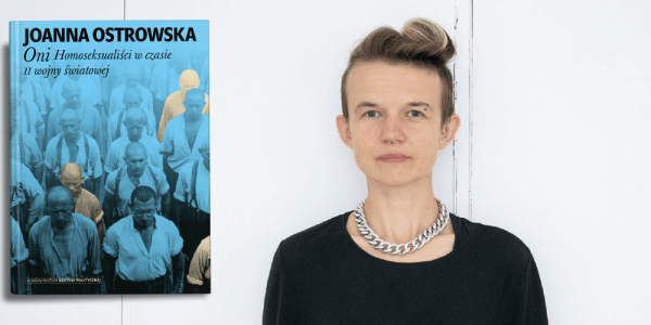 "Czułam złość oraz wstyd" - Joanna Ostrowska napisała o nieheteronormatywnych ofiarach nazizmu i zdobyła Nike