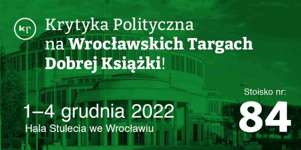 Krytyka Polityczna na Wrocławskich Targach Dobrych Książek 2022!