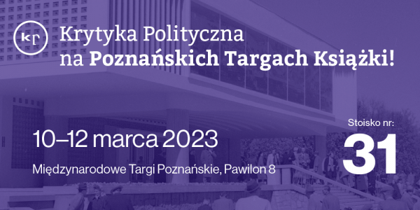 Krytyka Polityczna na Poznańskich Targach Książki 2023!