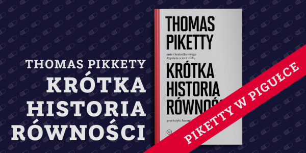Własność, głupcze!, czyli optymistyczna historia wg Piketty'ego i pomysły na przyszłość