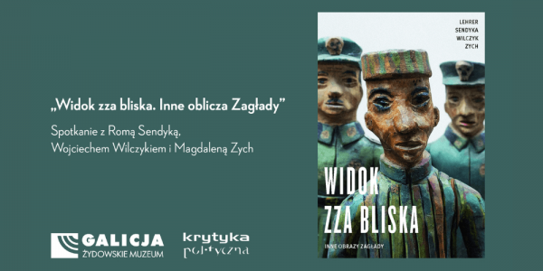 "Widok zza bliska. Inne oblicza Zagłady” – krakowska premiera książki