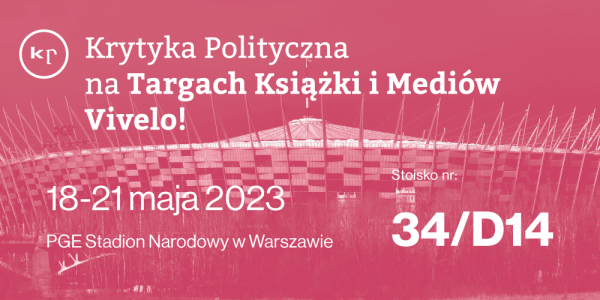 Krytyka Polityczna na Targach Książki i Mediów Vivelo 2023!