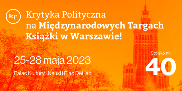 Krytyka Polityczna na Międzynarodowych Targach Książki w Warszawie 2023!