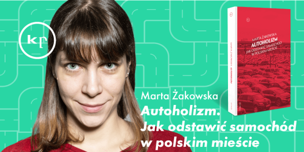 "Byłam autoholiczką. Używanie samochodu może być używką z różnych powodów"