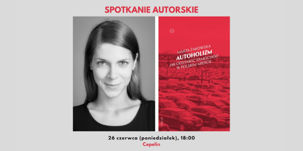 Marta Żakowska - Spotkanie z autorką książki "Autoholizm. Jak odstawić samochód w polskim mieście" w Słupsku