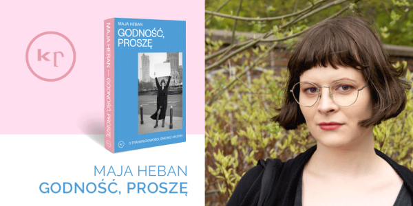 Maja Heban: Transpłciowość nie jest niczym złym, ona po prostu jest – jak niebieski kolor oczu