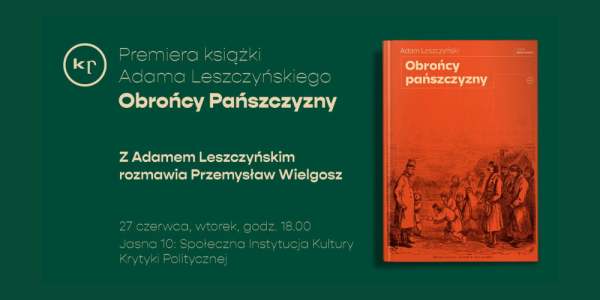 PREMIERA: "Obrońcy pańszczyzny" Adama Leszczyńskiego