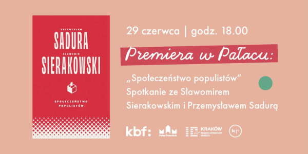 Premiera w Pałacu: "Społeczeństwo populistów" | Sławomir Sierakowski i Przemysław Sadura